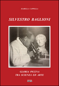 Silvestro Baglioni. Gloria picena tra scienza ed arte