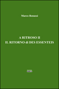 A ritroso II. Il ritorno di Des Essenteis