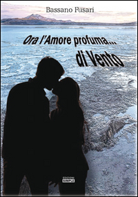 Ora l'amore profuma... di vento