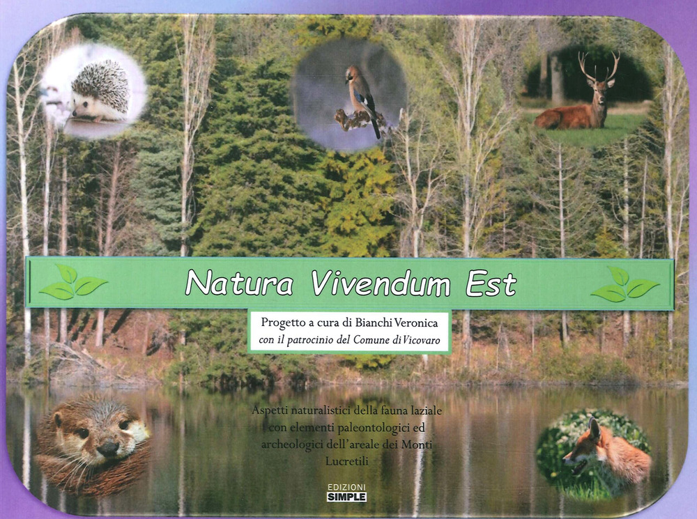 Natura vivendum est. Aspetti naturalistici della fauna laziale con elementi paleontologici ed archeologici dell'areale dei Monti Lucretili