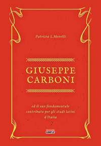 Giuseppe Carboni ed il suo fondamentale contributo per gli studi latini d'Italia