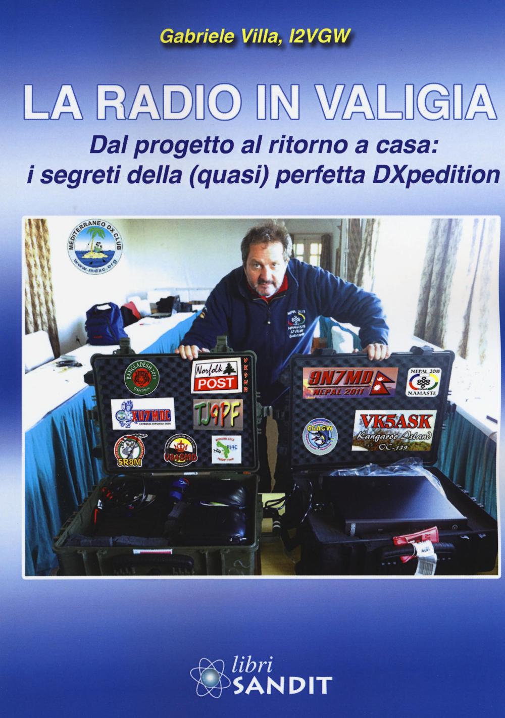 La radio in valigia. Dal progetto al ritorno a casa: i segreti della (quasi) perfetta DXpedition