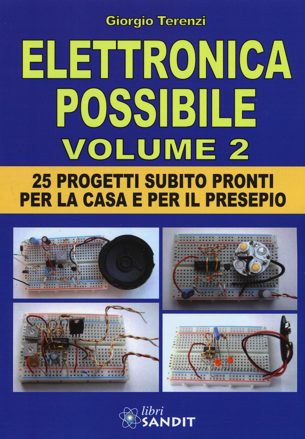 Elettronica possibile. Con gadget. Vol. 2: 25 progetti subito pronti per la casa e per il presepio