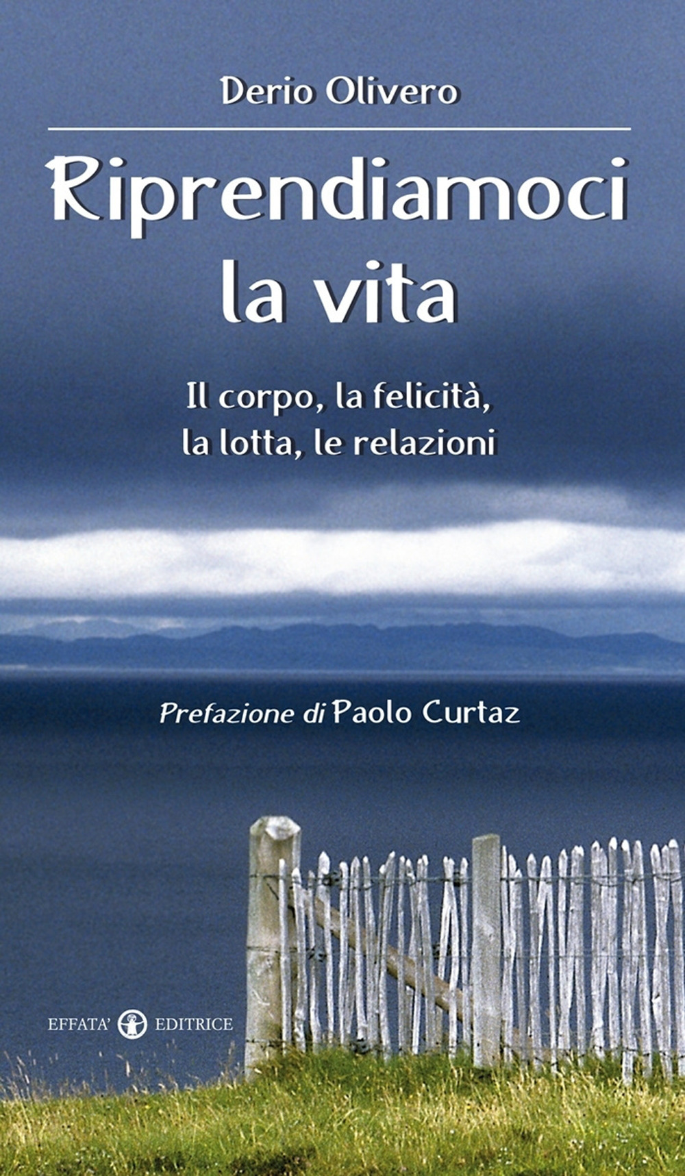 Riprendiamoci la vita. Il corpo, la felicità, la lotta, le relazioni