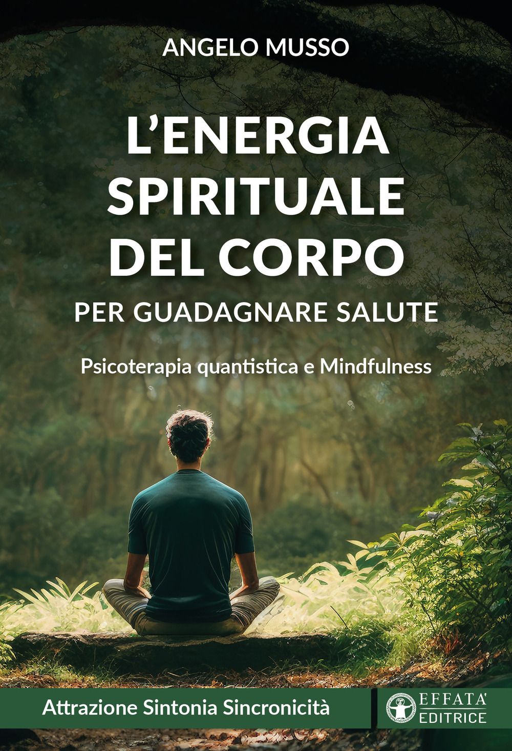 L'energia spirituale del corpo per guadagnare salute. Psicoterapia quantistica e mindfulness