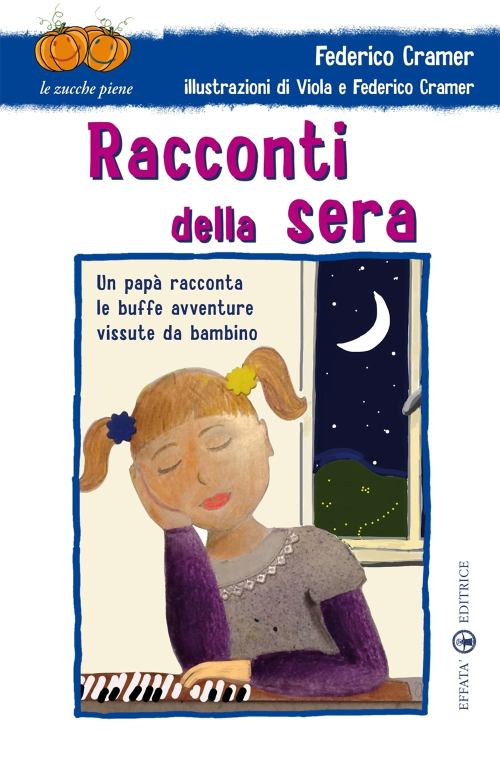 Racconti della sera. Un papà racconta le buffe avventure vissute da bambino. Ediz. illustrata