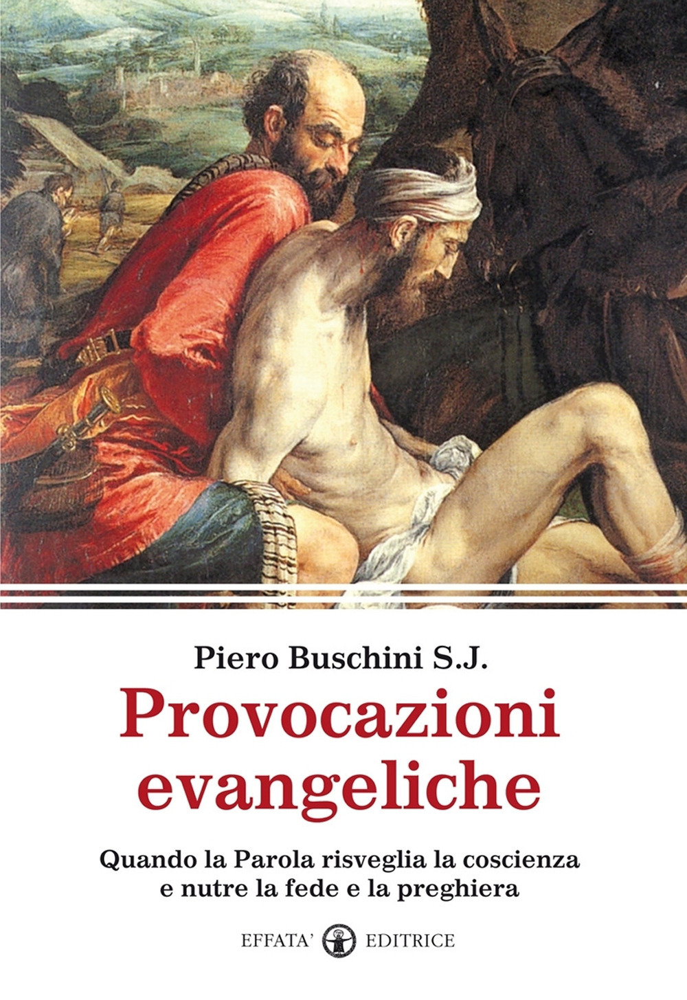 Provocazioni evangeliche. Quando la parola risveglia la coscienza e nutre la fede e la preghiera