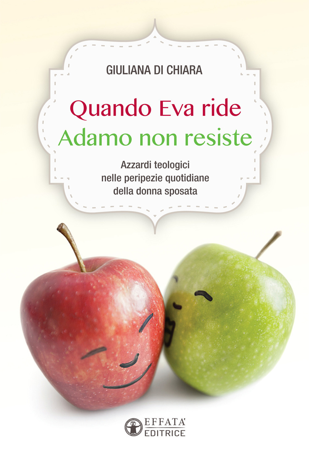 Quando Eva ride Adamo non resiste. Azzardi teologici nelle peripezie quotidiane della donna sposata