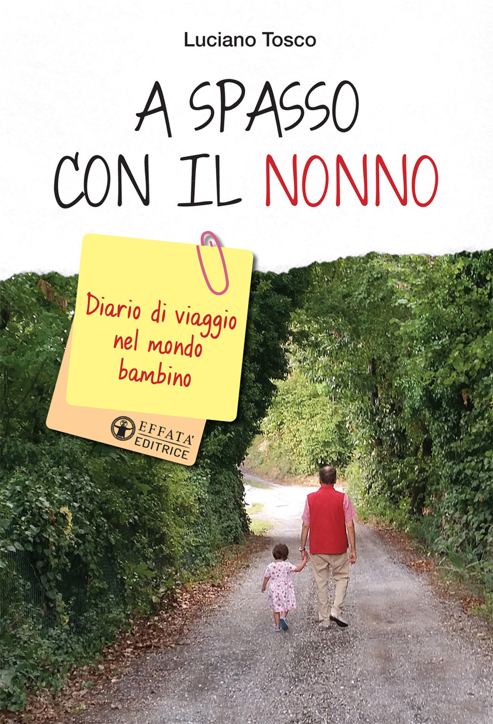 A spasso con il nonno. Diario di viaggio nel mondo bambino