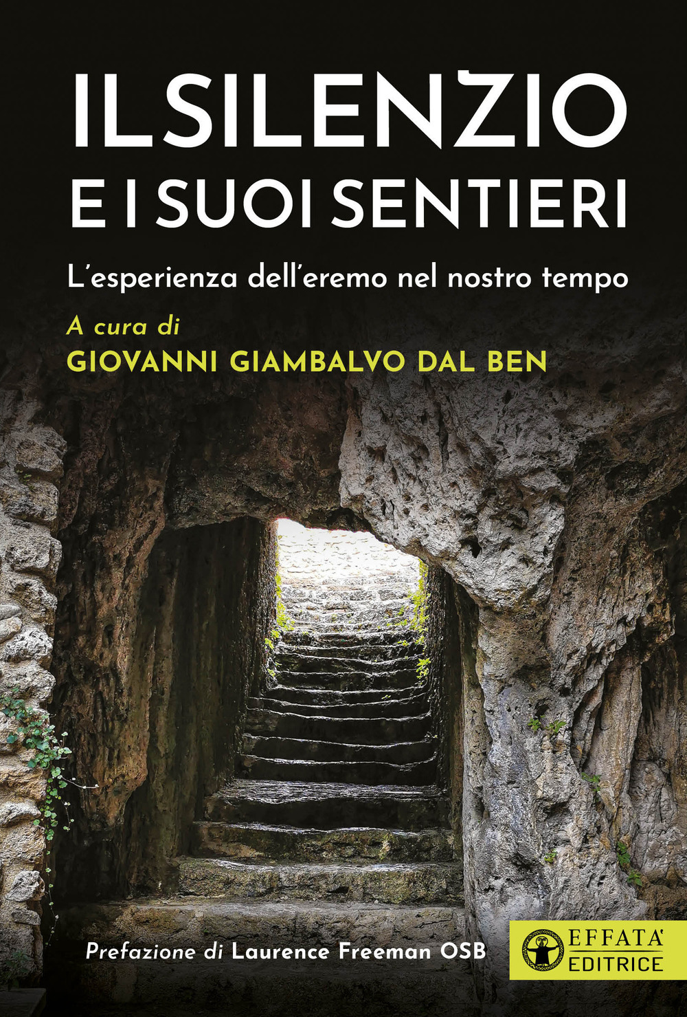 Il silenzio e i suoi sentieri. L'esperienza dell'eremo nel nostro tempo