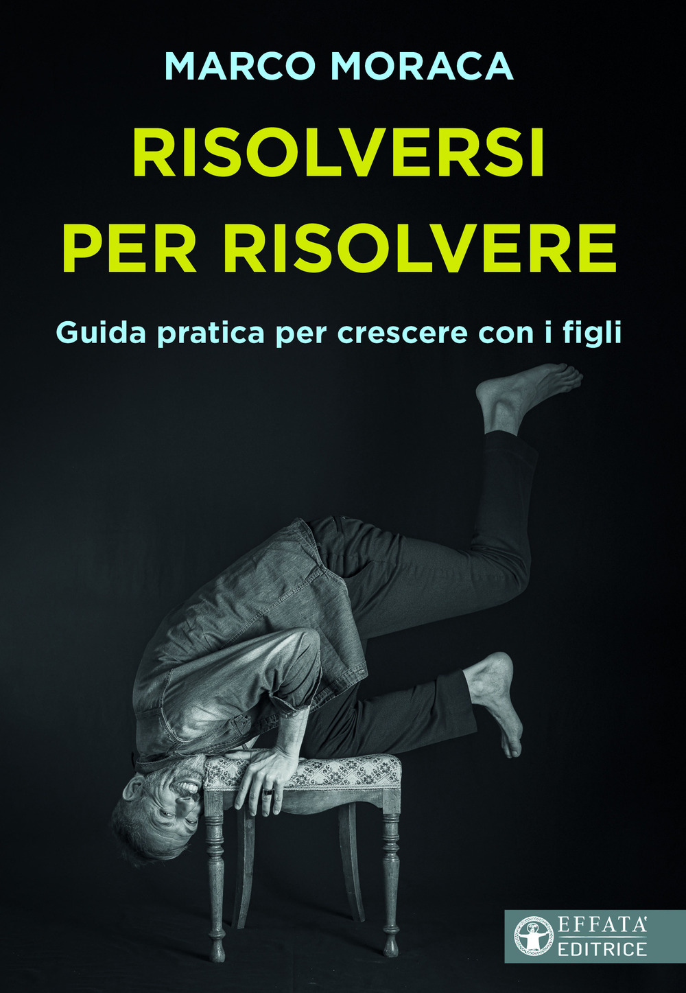 Risolversi per risolvere. Guida pratica per crescere con i figli