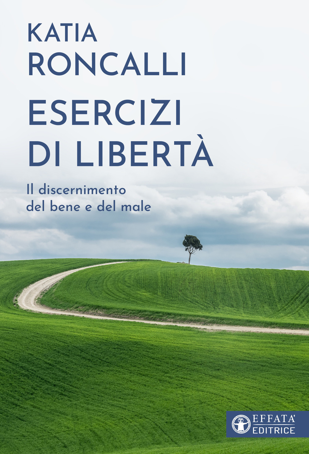 Esercizi di libertà. Il discernimento del bene e del male