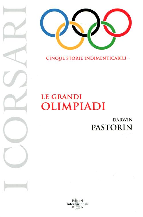 Le grandi Olimpiadi. Cinque storie indimenticabili