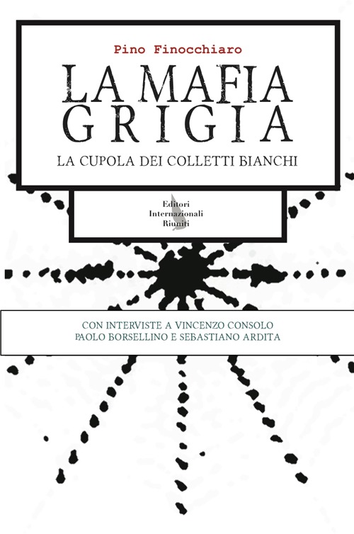 La mafia grigia. La cupola dei colletti bianchi