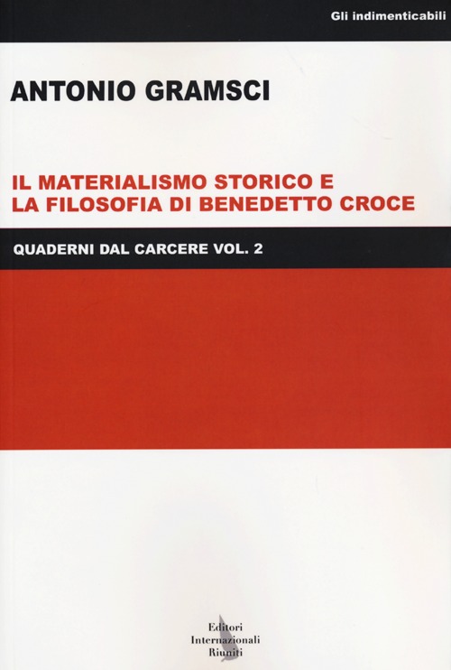 Quaderni dal carcere. Vol. 2: Il materialismo storico e la filosofia di Benedetto Croce