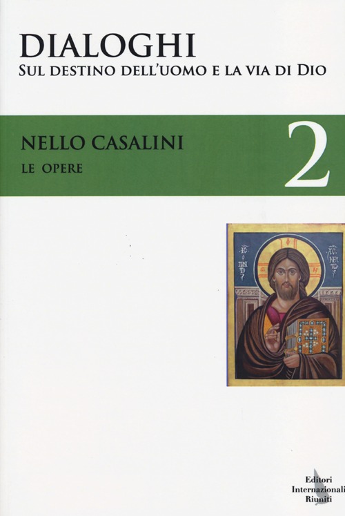 Le opere. Vol. 2: Dialoghi sul destino dell'uomo e la via di Dio