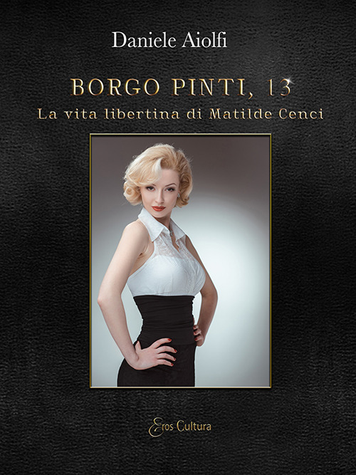 Borgo Pinti, 13. La vita libertina di Matilde Cenci