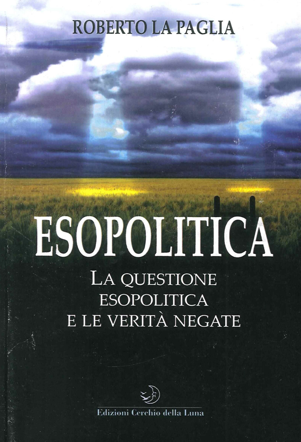 Esopolitica. La questione esopolitica e le verità negate