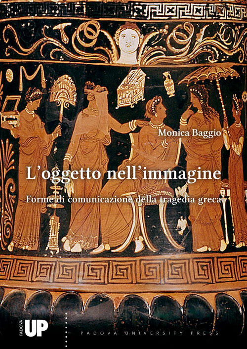 L'oggetto nell'immagine. Forme di comunicazione della tragedia greca