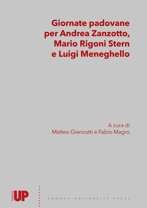 Giornate padovane per Andrea Zanzotto, Mario Rigoni Stern e Luigi Meneghello. Atti dei convegni (Università degli Studi di Padova, Comune di Padova, novembre 2021 - aprile 2022)