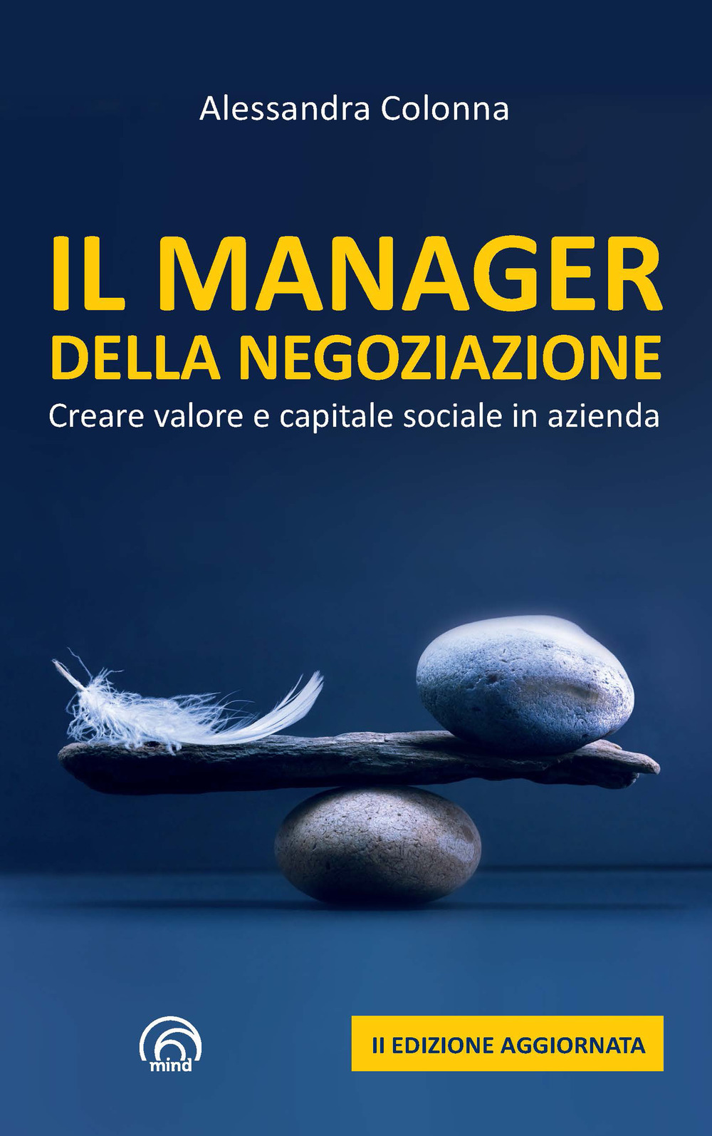 Il manager della negoziazione. Creare valore e capitale sociale in azienda. Nuova ediz.