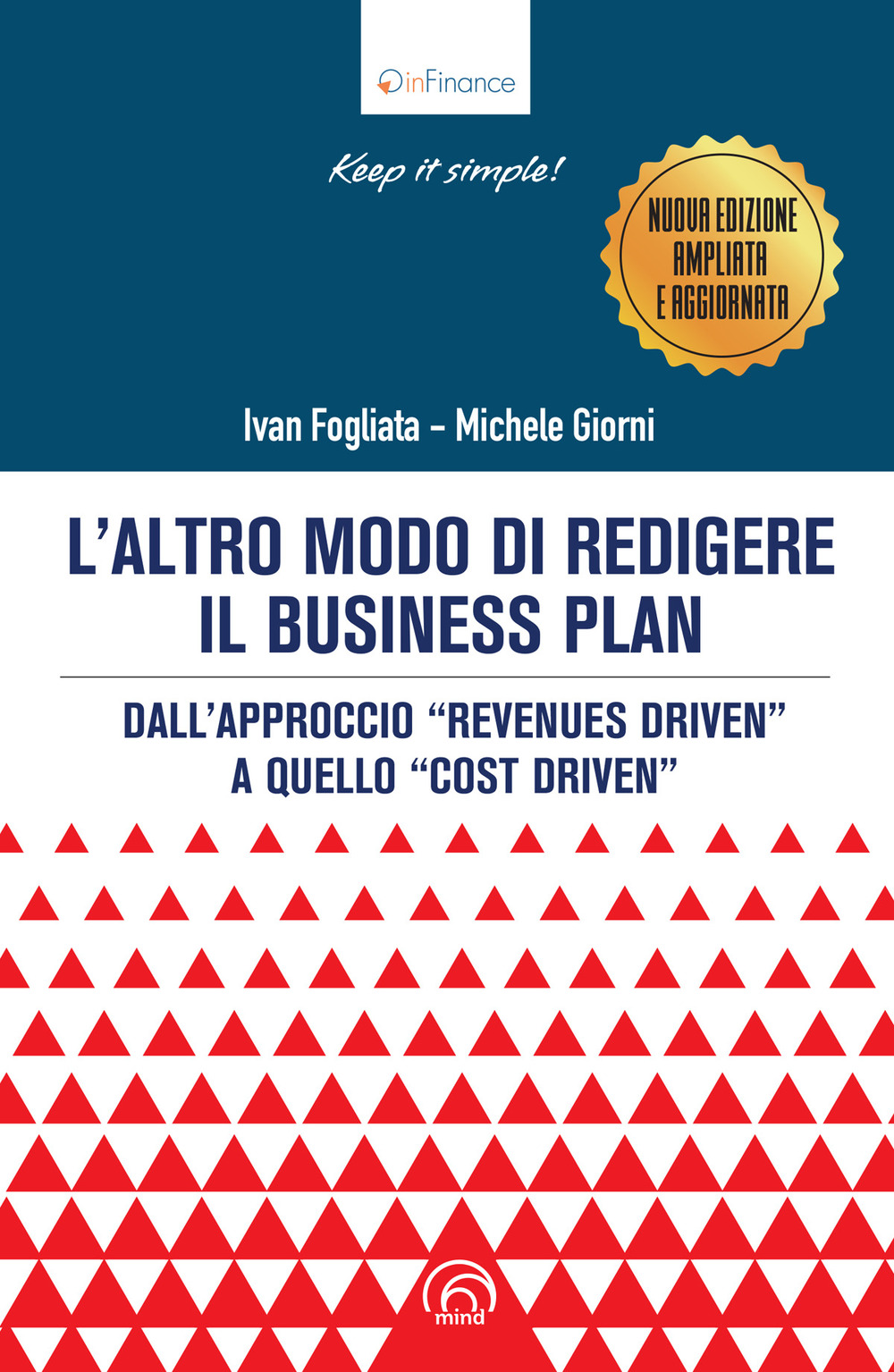 L'altro modo di redigere il business plan. Dall'approccio «revenues driven» a quello «cost driven». Nuova ediz.