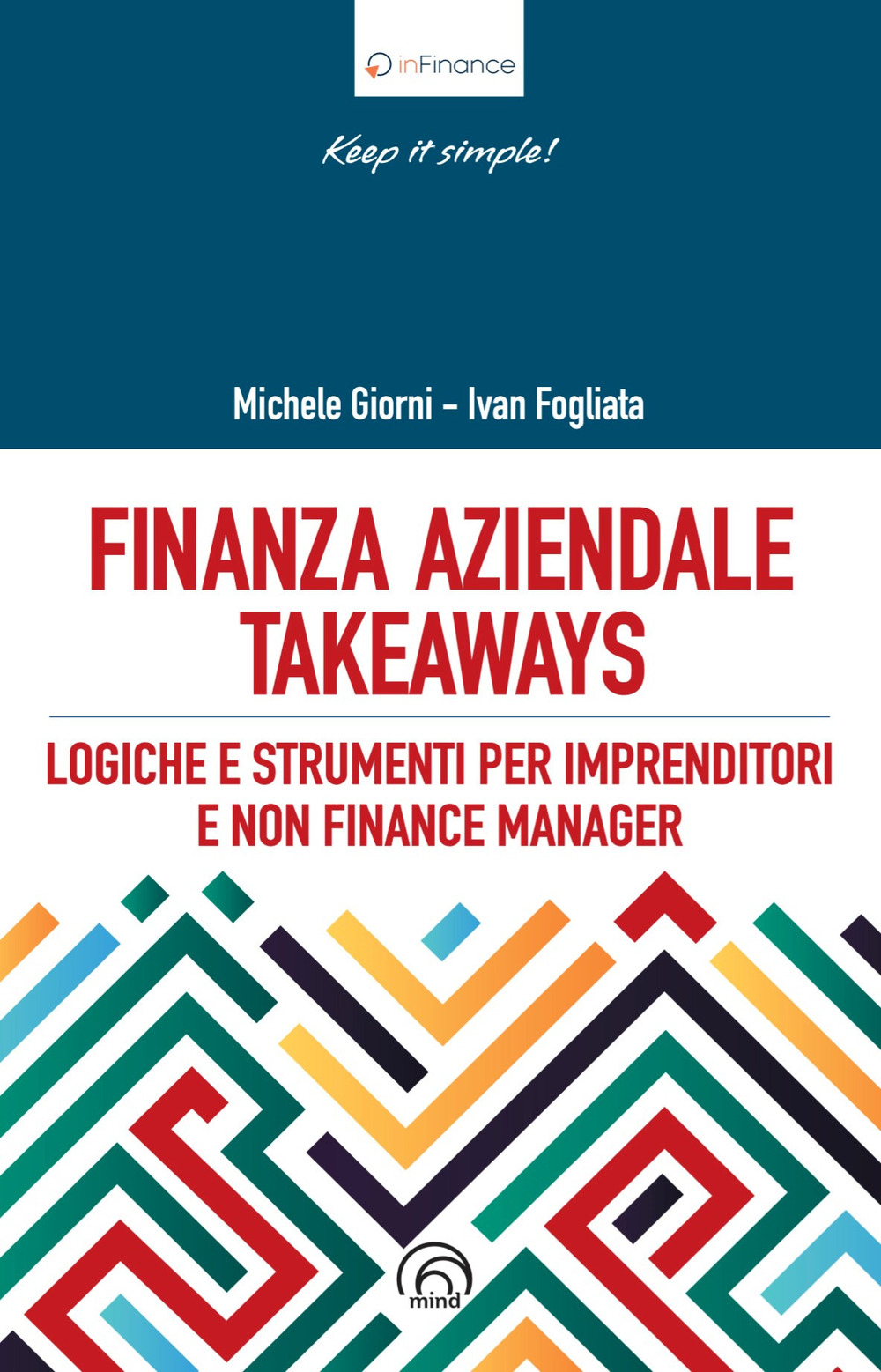 Finanza aziendale takeaways. Logiche e strumenti pr imprenditori e non finance manager