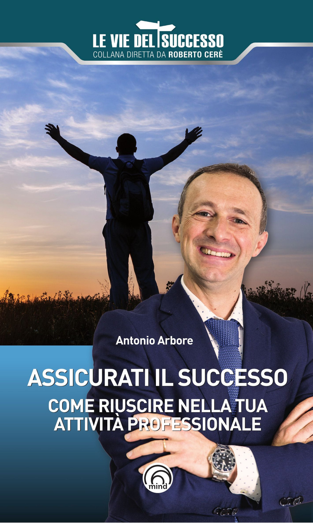 Assicurati il successo. Come riuscire nella tua attività professionale