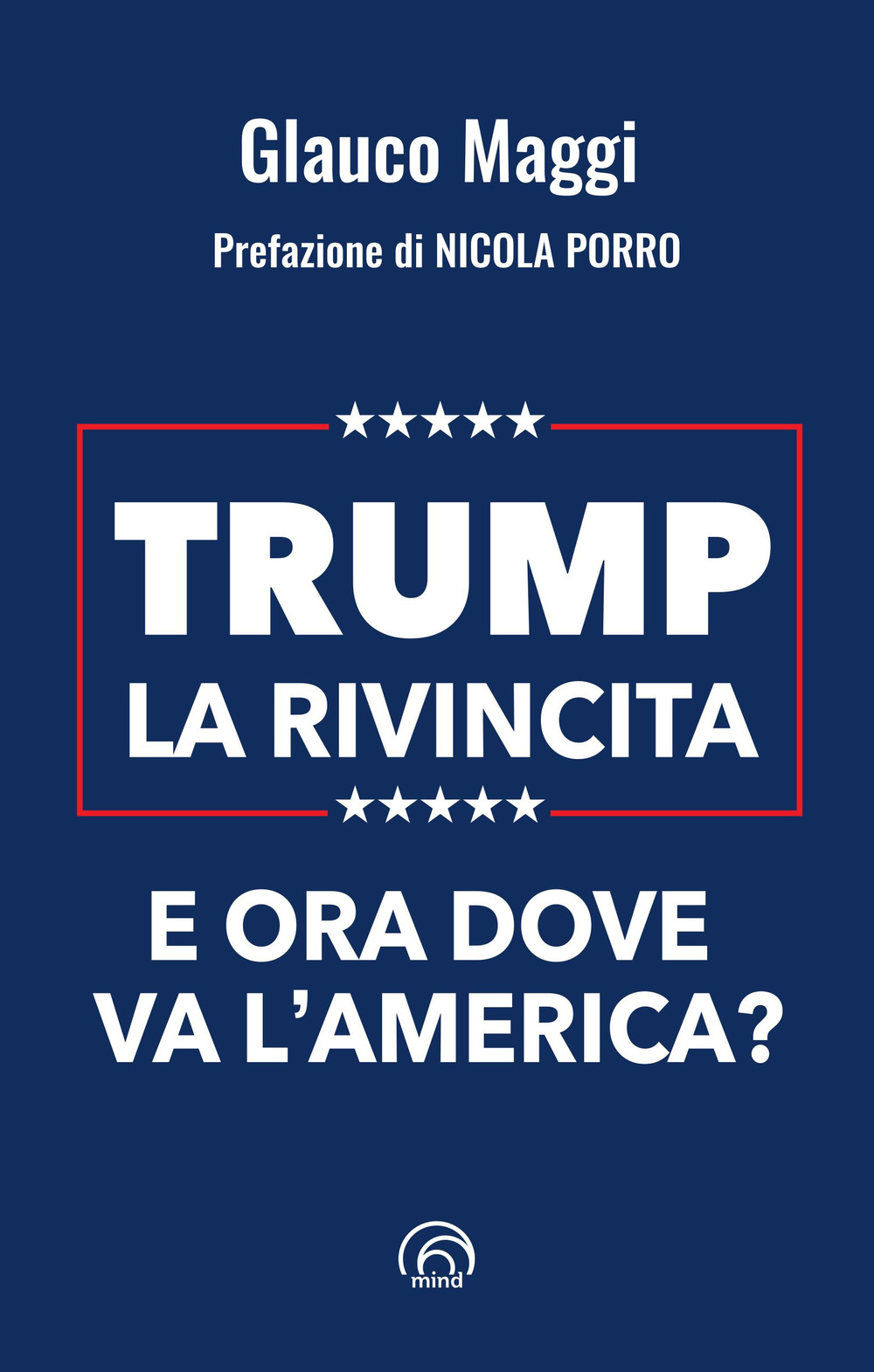 Trump. La rivincita. E ora dove va l'America?