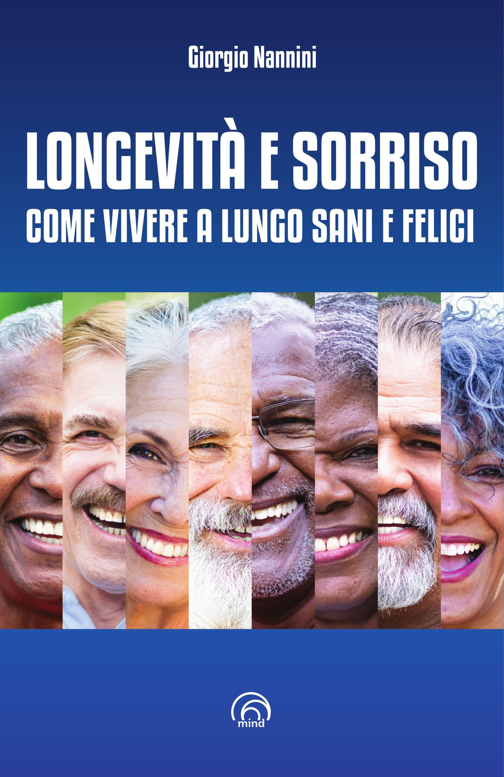 Longevità e sorriso. Come vivere a lungo sani e felici