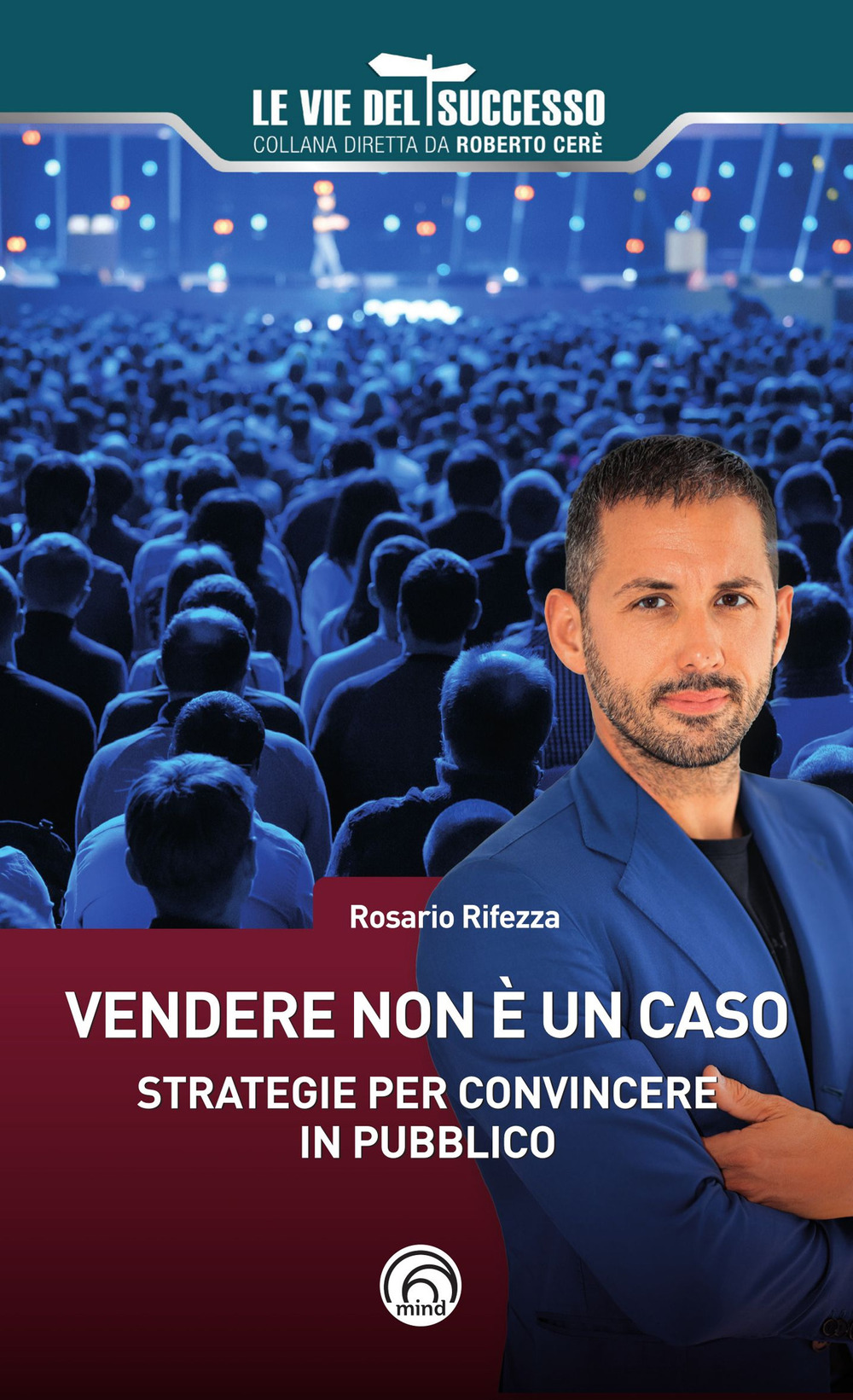 Vendere non è un caso. Strategie per convincere in pubblico