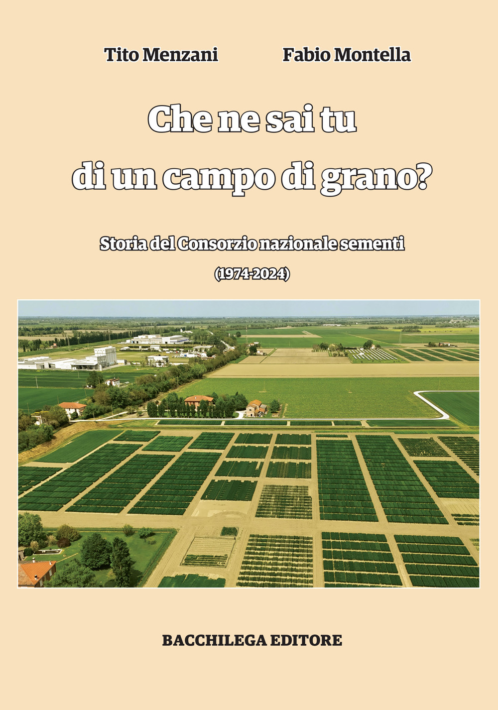 Che ne sai tu di un campo di grano. Storia del Consorzio nazionale sementi