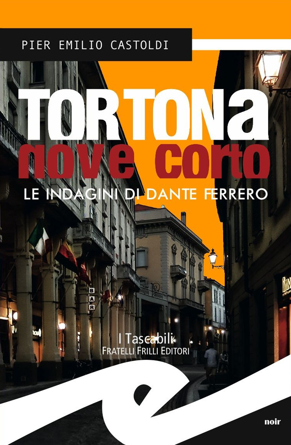 Tortona Nove Corto. Le indagini di Dante Ferrero