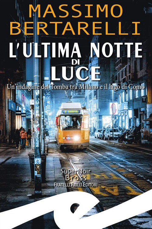 Luce mortale. Un'indagine del Tomba tra Milano e il Lago di Como