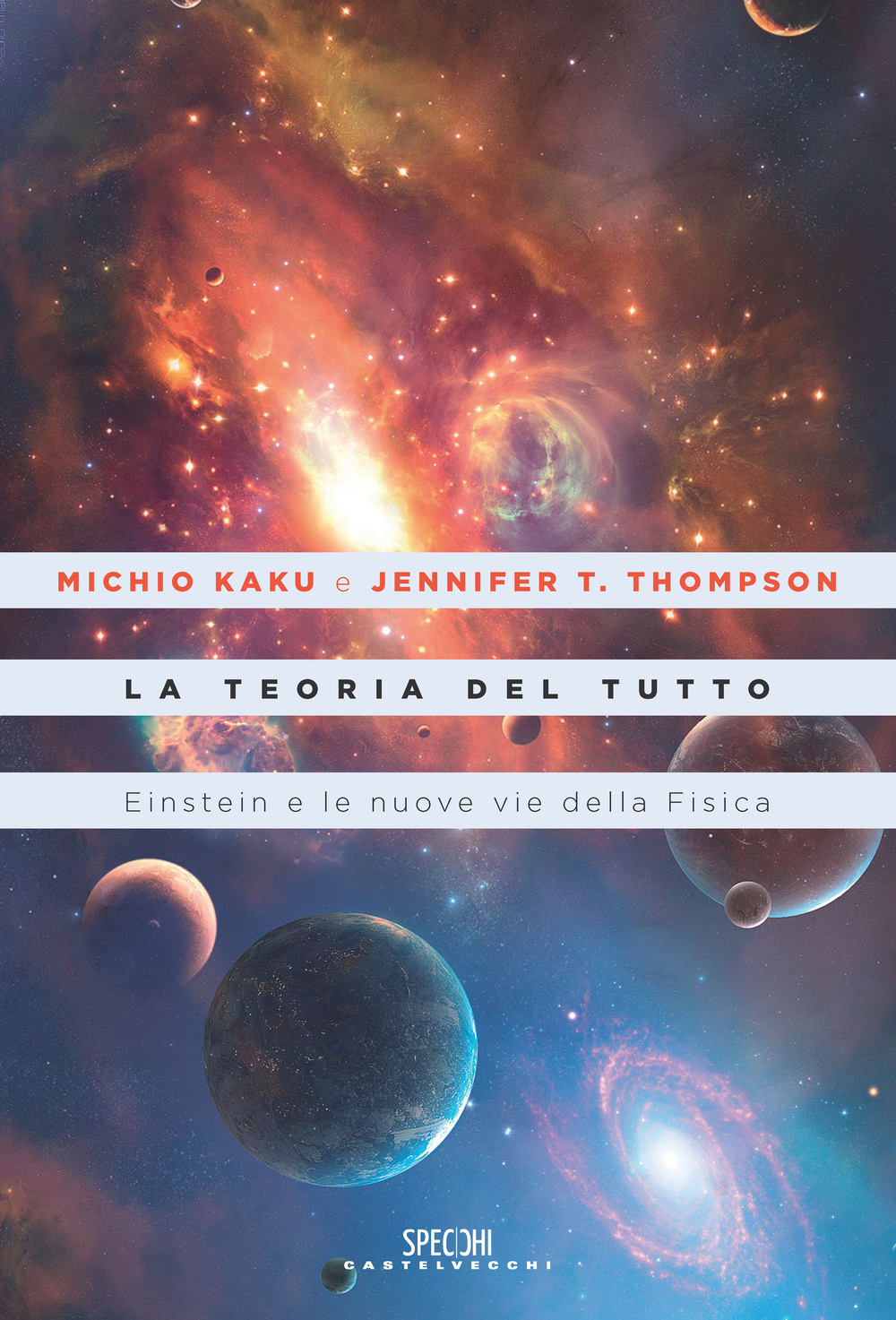 La teoria del tutto. Einstein e le nuove vie della fisica