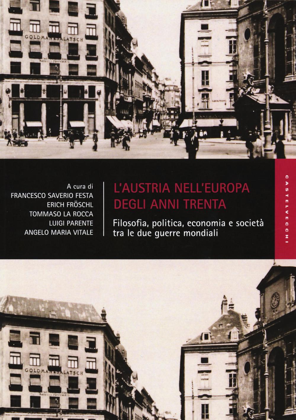 L'Austria nell'Europa degli anni Trenta. Filosofia, politica, economia e società tra le due guerre mondiali