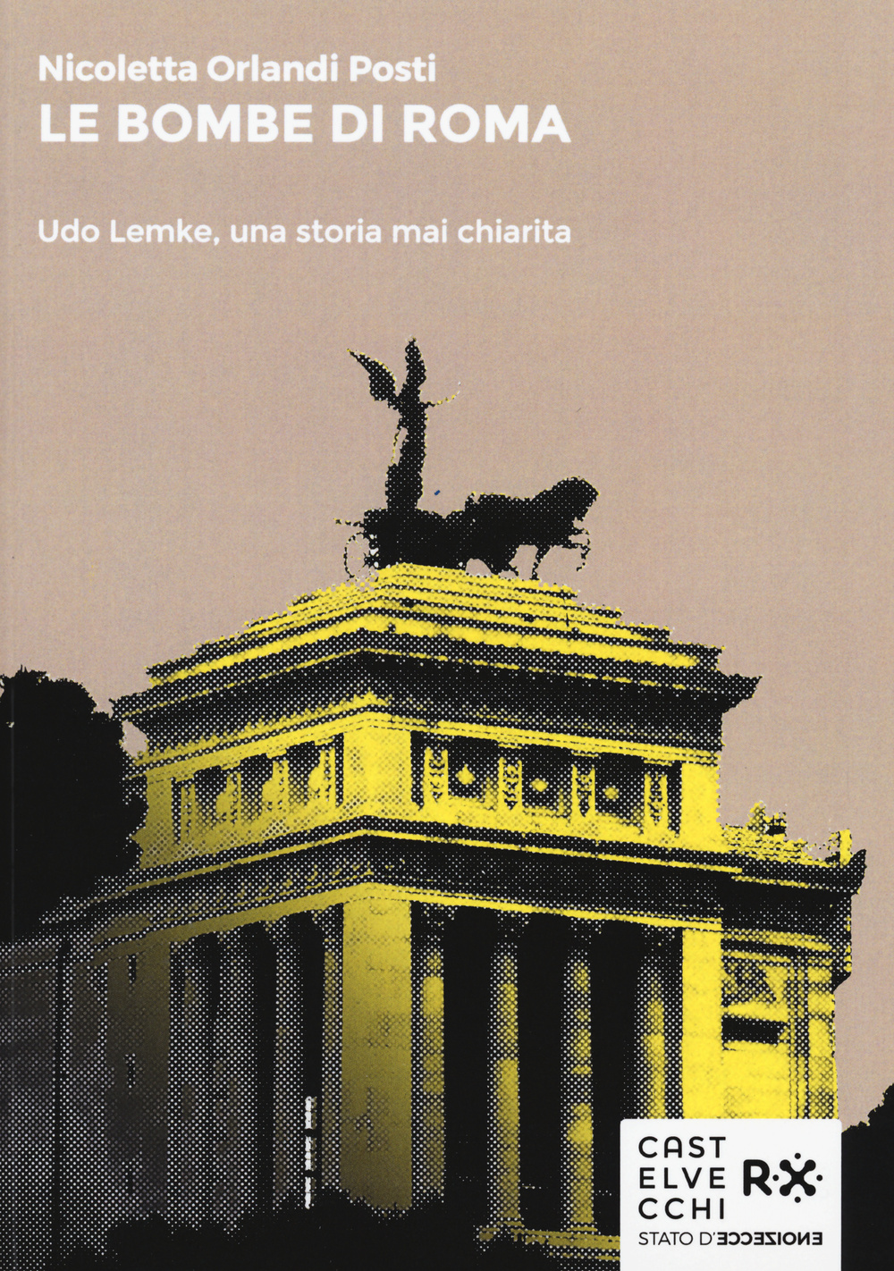 Le bombe di Roma. Udo Lemke, una storia mai chiarita