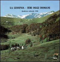 La Lessinia. Ieri, oggi, domani. Quaderno culturale. Vol. 13