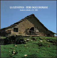 La Lessinia. Ieri, oggi, domani. Quaderno culturale. Vol. 19