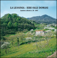 La Lessinia. Ieri, oggi, domani. Quaderno culturale. Vol. 26