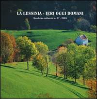 La Lessinia. Ieri, oggi, domani. Quaderno culturale. Vol. 27