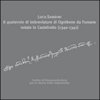 Il quaternio di imbreviature di Ognibene da Fumane notaio in Castelrotto (1340-1341)