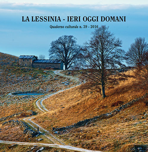 La Lessinia. Ieri, oggi, domani. Quaderno culturale. Vol. 39