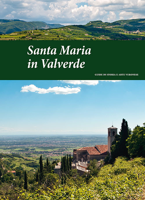 Santa Maria in Valverde. Guide di storia e arte veronese (2016). Vol. 4