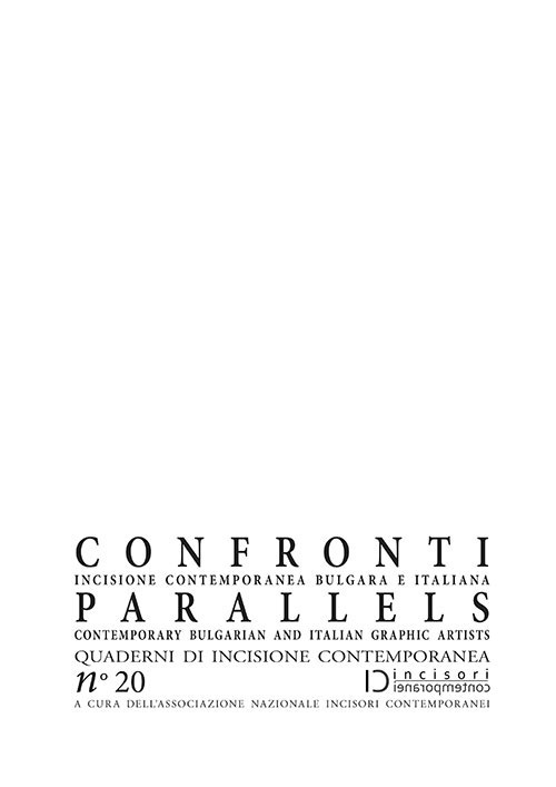 Confronti. Incisione contemporanea bulgara e italiana-Parallels. Contemporary Bulgarian and Italian Graphic Artists. Quaderni di incisione contemporanea. Ediz. illustrata. Vol. 20