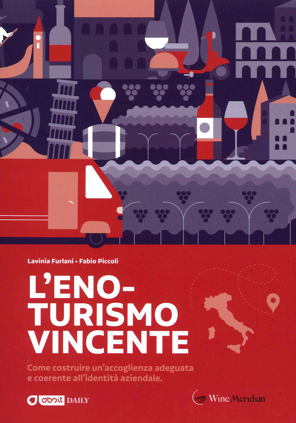 L'eno-turismo vincente. Come costruire un'accoglienza adeguata e coerente all'identità aziendale