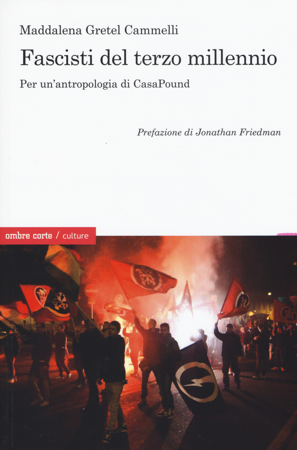 Fascisti del terzo millennio. Per un'antropologia di CasaPound