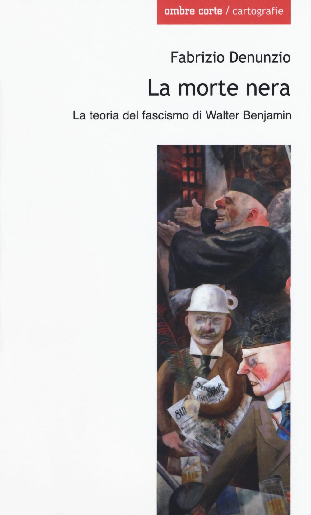 La morte nera. La teoria del fascismo di Walter Benjamin