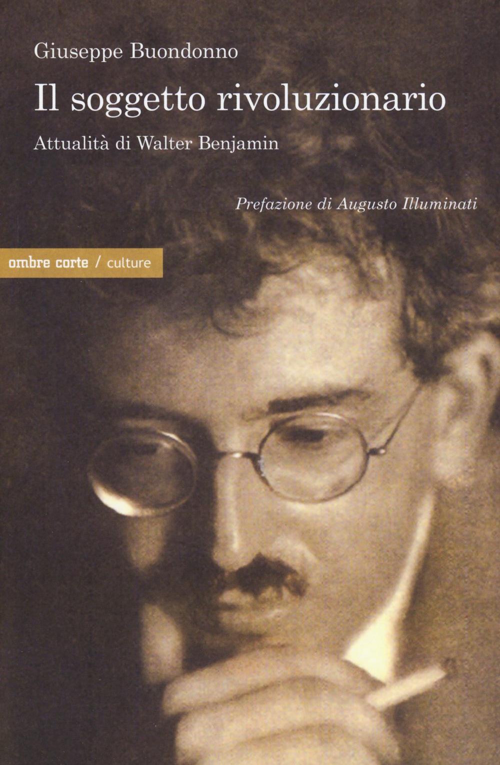 Il soggetto rivoluzionario. Attualità di Walter Benjamin