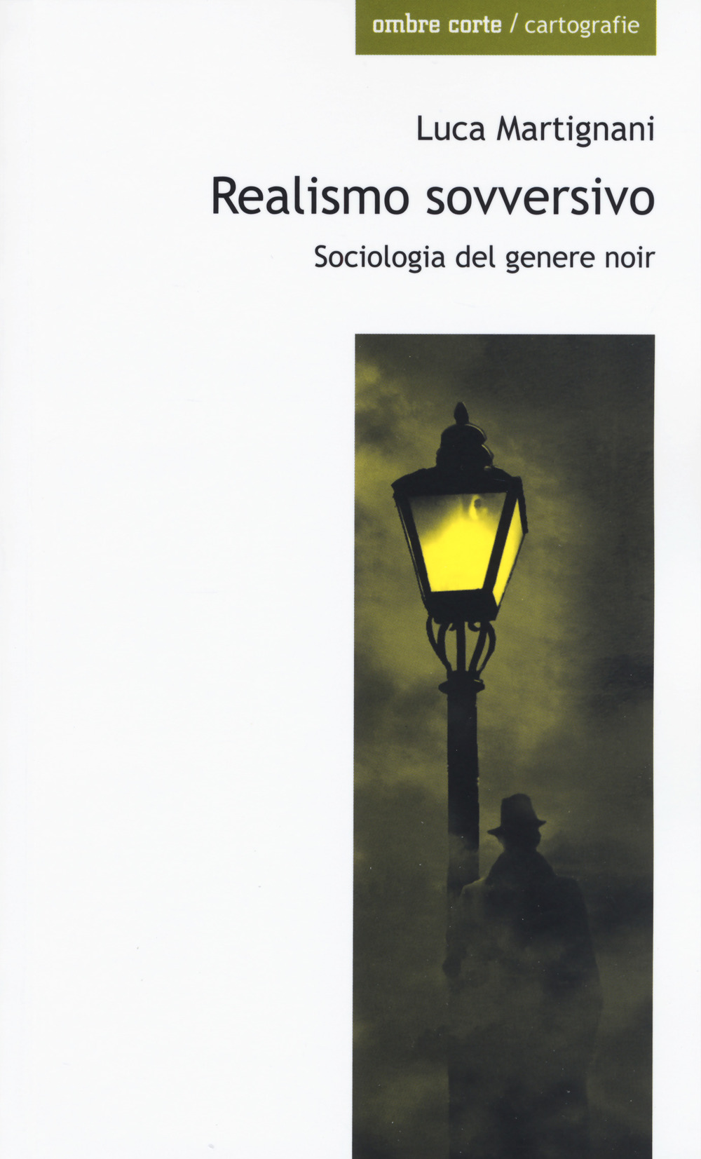 Realismo sovversivo. Sociologia del genere noir